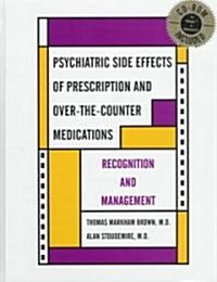 [중고] Psychiatric Side Effects of Prescription and Over-The-Counter Medications: Recognition and Management [with Cdrom] [With CDROM] (Hardcover)
