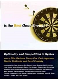 Is the Best Good Enough? Optimality and Competition in Syntax (Paperback)