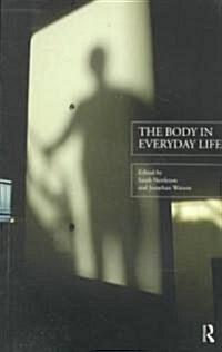 The Body in Everyday Life (Paperback)