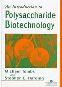 An Introduction to Polysaccharide Biotechnology (Hardcover)