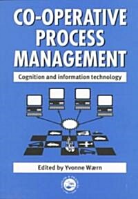 Cooperative Process Management: Cognition And Information Technology : Cognition And Information Technology (Paperback)