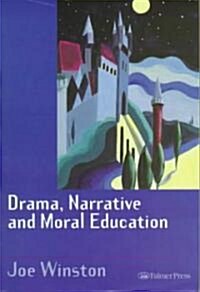 Drama, Narrative and Moral Education (Hardcover)