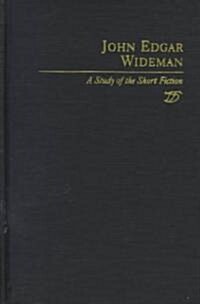 John Edgar Wideman: A Study in Short Fiction (Hardcover)