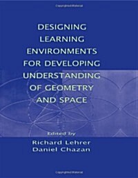 Designing Learning Environments for Developing Understanding of Geometry and Space (Hardcover)