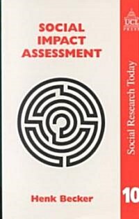 Social Impact Assessment : Method and Experience in Europe, North America and the Developing World (Paperback)