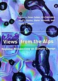 Views from the Alps: Regional Perspectives on Climate Change (Hardcover)
