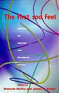 The First 100 Feet: Options for Internet and Broadband Access (Paperback)