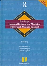 Routledge German Dictionary of Medicine Worterbuch Medizin Englisch : Vol 1: German-English (Hardcover)