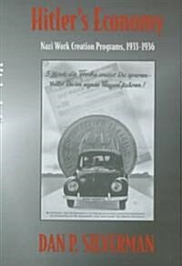 Hitlers Economy: Nazi Work Creation Programs, 1933-1936 (Hardcover)