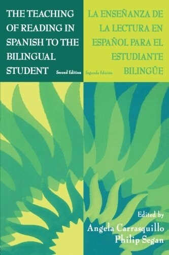 The Teaching of Reading in Spanish to the Bilingual Student: La Ense?nza de la Lectura en Espa?l Para El Estudiante Biling? (Paperback, 2)