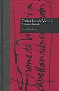 Toms Luis de Victoria: A Guide to Research (Hardcover)
