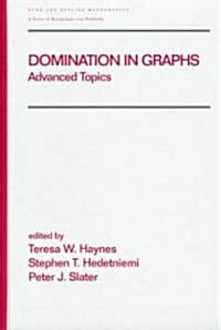 Domination in Graphs: Volume 2: Advanced Topics (Hardcover)