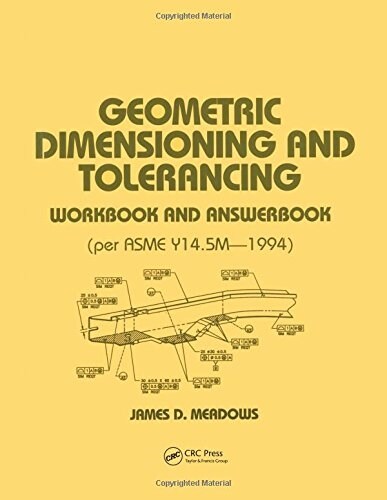 Geometric Dimensioning and Tolerancing: Workbook and Answerbook (Paperback)