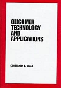 Oligomer Technology and Applications (Hardcover)