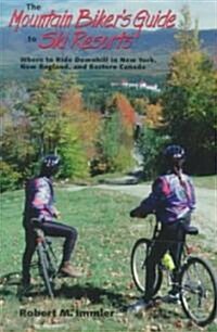 The Mountain Bikers Guide to Ski Resorts (Paperback)