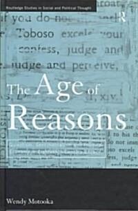 The Age of Reasons : Quixotism, Sentimentalism, and Political Economy in Eighteenth Century Britain (Hardcover)