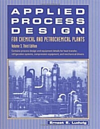 Applied Process Design for Chemical and Petrochemical Plants: Volume 3 (Hardcover, 3, Revised)
