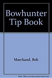 Bowhunter Tip Book (Paperback)