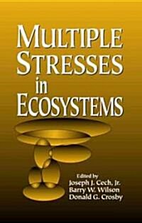 Multiple Stresses in Ecosystems (Hardcover)