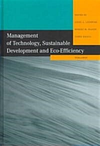 Management of Technology, Sustainable Development and Eco-Efficiency : Selected Papers from the Seventh International Conference on Management of Tech (Hardcover, 7 ed)