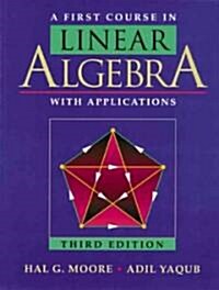 A First Course in Linear Albebra With Applications (Hardcover, 3rd, Subsequent)