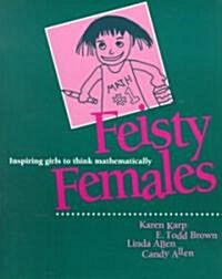 Feisty Females: Inspiring Girls to Think Mathematically (Paperback)