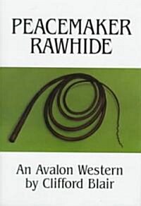 Peacemaker Rawhide (Hardcover)