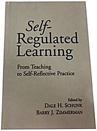 Self-Regulated Learning: From Teaching to Self-Reflective Practice (Hardcover)