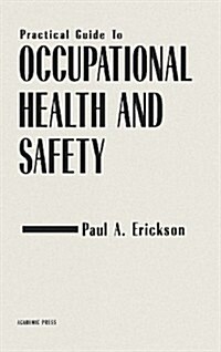 Pratical Guide to Occupational Health and Safety (Hardcover)