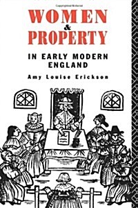 Women and Property : In Early Modern England (Paperback)