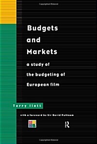 Budgets and Markets : A Study of the Budgeting of European Films (Hardcover)