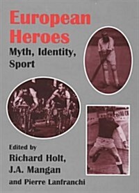 European Heroes : Myth, Identity, Sport (Paperback)