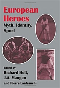 European Heroes : Myth, Identity, Sport (Hardcover)