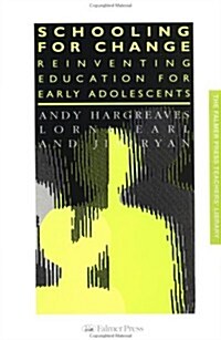 Schooling for Change : Reinventing Education for Early Adolescents (Hardcover)