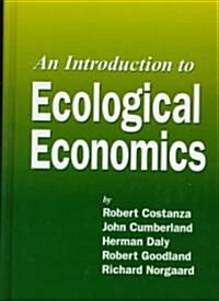 An Introduction to Ecological Economics (Hardcover)