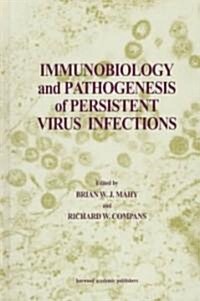 Immunobiology and Pathogenesis of Persistent Virus Infections (Hardcover)