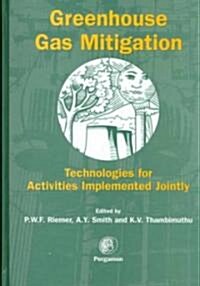 Greenhouse Gas Mitigation : Technologies for Activities Implemented Jointly (Hardcover)