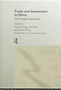 Trade and Investment in China : The European Experience (Hardcover)