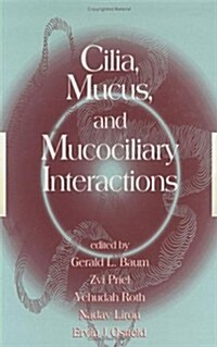 Cilia, Mucus, and Mucociliary Interactions (Hardcover)