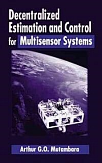 Decentralized Estimation and Control for Multisensor Systems (Hardcover)