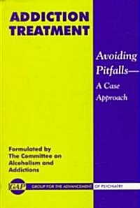 Addiction Treatment: Avoiding Pitfalls -- A Case Approach (Hardcover)