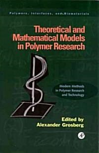 Theoretical and Mathematical Models in Polymer Research: Modern Methods in Polymer Research and Technology Volume 5 (Hardcover)