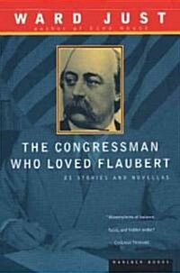 The Congressman Who Loved Flaubert: 21 Stories and Novellas (Paperback)