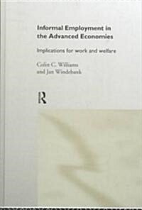 Informal Employment in Advanced Economies : Implications for Work and Welfare (Hardcover)