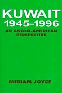 Kuwait, 1945-1996 : An Anglo-American Perspective (Hardcover)