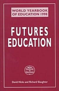 World Yearbook of Education 1998 : Futures Education (Hardcover)