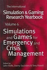 International Simulation and Gaming Research Yearbook : Simulations and Games for Emergency and Crisis Management (Hardcover)