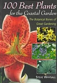 100 Best Plants for the Coastal Garden (Paperback)