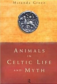 Animals in Celtic Life and Myth (Paperback, Revised)