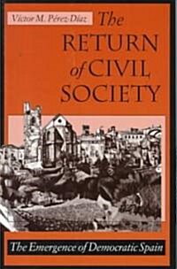 The Return of Civil Society: The Emergence of Democratic Spain (Paperback, Revised)